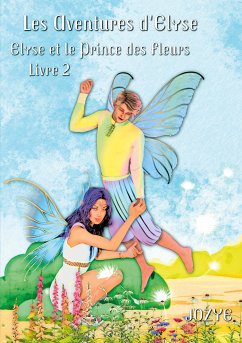 Elyse et le Prince des Fleurs (eBook, ePUB) - Maillard, Jozye