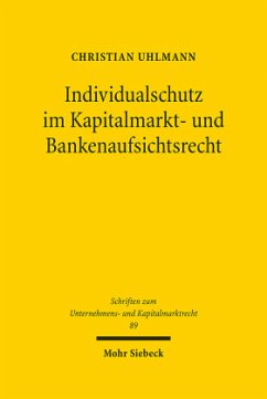 Individualschutz im Kapitalmarkt- und Bankenaufsichtsrecht - Uhlmann, Christian