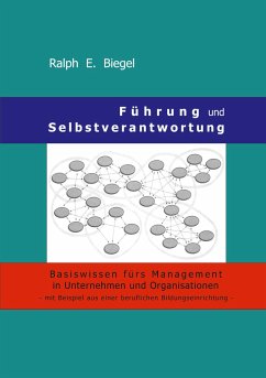 Führung und Selbstverantwortung - Biegel, Ralph E.