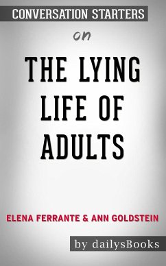 The Lying Life of Adults by Elena Ferrante and Ann Goldstein: Conversation Starters (eBook, ePUB) - dailyBooks