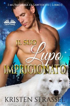 Il Suo Lupo Imprigionato (eBook, ePUB) - Strassel, Kristen