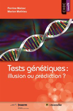 Tests génétiques : illusion ou prédiction ? (eBook, ePUB) - Malzac, Perrine; Mathieu, Marion