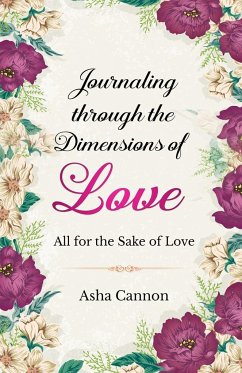 Journaling Through The Dimensions Of Love - Cannon, Asha