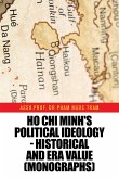 Ho Chi Minh's Political Ideology - Historical and Era Value (Monographs)