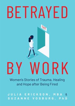 Betrayed by Work - Erickson, Julia; Vosburg, Suzanne