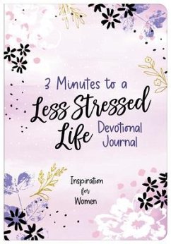 3 Minutes to a Less Stressed Life Devotional Journal: Inspiration for Women - Maltese, Donna K.