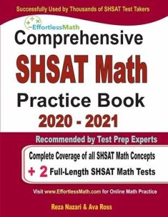 Comprehensive SHSAT Math Practice Book 2020 - 2021: Complete Coverage of all SHSAT Math Concepts + 2 Full-Length SHSAT Math Tests - Ross, Ava; Nazari, Reza
