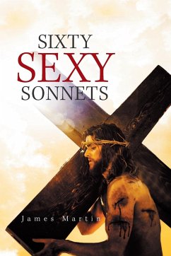 Sixty Sexy Sonnets - Martin, James