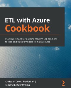 ETL with Azure Cookbook - Coté, Christian; Saitakhmetova, Madina; Lah, Matija