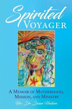 Spirited Voyager: A Memoir of Motherhood, Mission, and Ministry - Hudson, Susan