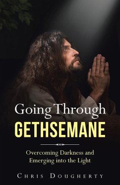 Going Through Gethsemane - Dougherty, Chris