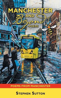 Manchester and Beyond -Poems - Sutton, Stephen