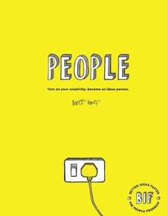 The Bif People Program: Turn on Your Creativity. Become an Ideas Person. - Hart, Matt