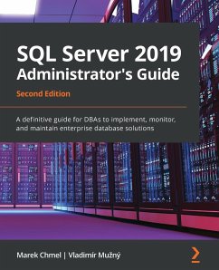 SQL Server 2019 Administrator's Guide, Second Edition - Chmel, Marek; Muz¿ny¿, Vladimi¿r