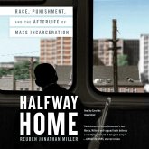 Halfway Home Lib/E: Race, Punishment, and the Afterlife of Mass Incarceration
