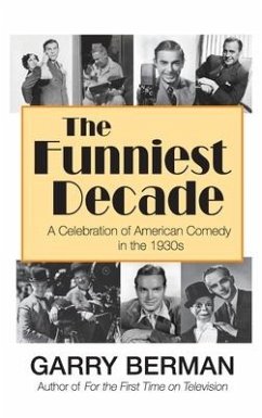 The Funniest Decade: A Celebration of American Comedy in the 1930s (hardback) - Berman, Garry