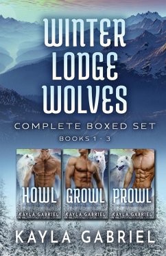 Winter Lodge Wolves Complete Boxed Set - Books 1-3 - Gabriel, Kayla