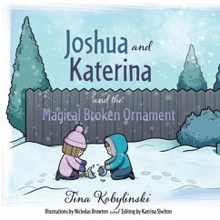 Joshua and Katerina and the Magical Broken Ornament - Kobylinski, Tina