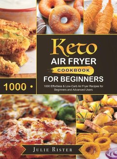 Keto Air Fryer Cookbook for Beginners - Rister, Julie