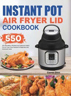 Instant Pot Air Fryer Lid Cookbook - Diaz, Caren