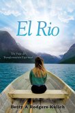 El Rio: Un Viaje de Transformación Espiritual