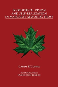 Ecosophical Vision and Self-Realization in Margaret Atwood's Prose - D'Cunha, Sr Candy