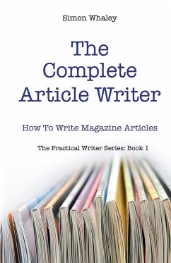 The Complete Article Writer - Whaley, Simon