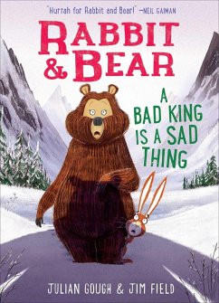 Rabbit & Bear: A Bad King Is a Sad Thing - Gough, Julian