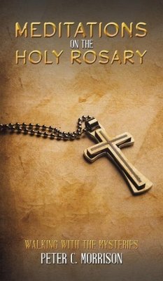Meditations on the Holy Rosary - Morrison, Peter C