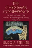 The Christmas Conference: For the Foundation of the General Anthroposophical Society 1923/1924 (Cw 260)