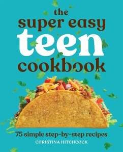 The Super Easy Teen Cookbook - Hitchcock, Christina