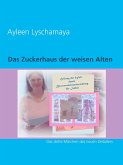 Das Zuckerhaus der weisen Alten (eBook, ePUB)