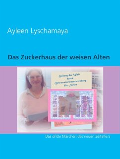 Das Zuckerhaus der weisen Alten (eBook, ePUB) - Lyschamaya, Ayleen