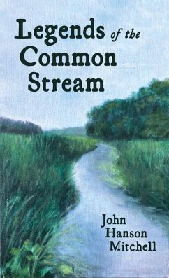 Legends of the Common Stream - Mitchell, John Hanson