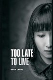 Too Late to Live: A short Story