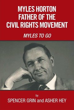 Myles Horton Father of the Civil Rights Movement - Grin, Spencer