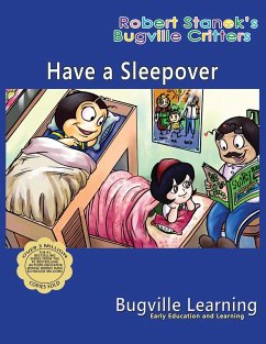 Have a Sleepover. A Bugville Critters Picture Book - Learning, Bugville