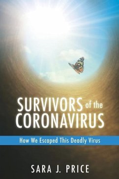 Survivors Of The Coronavirus: How We Escaped This Deadly Virus - Price, Sara J.