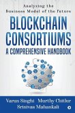 Blockchain Consortiums - A Comprehensive Handbook: Analyzing the Business Model of the future