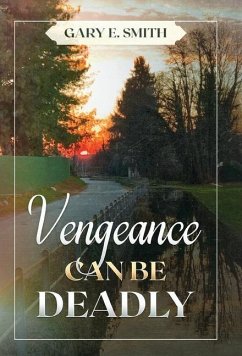 Vengeance Can Be Deadly - Smith, Gary E