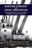 Maritime Strategy and Naval Innovation Maritime Strategy and Naval Innovation
