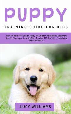 Puppy Training Guide for Kids - Williams, Lucy