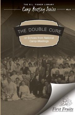 The Double Cure: Echoes from National Camp Meetings - Camp Meeting Series