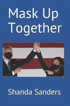 Mask Up Together - Sanders, Shanda E.