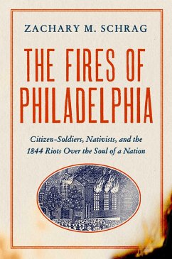 The Fires of Philadelphia - Schrag, Zachary M