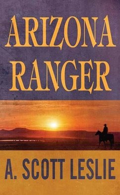 Arizona Ranger - Leslie, A. Scott