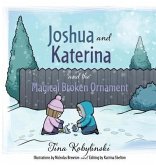 Joshua and Katerina and the Magical Broken Ornament