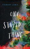 One Stupid Thing