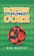 Rotten to the Core - Bild 1
