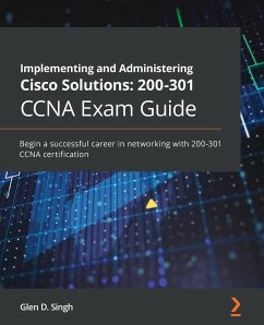 Implementing and Administering Cisco Solutions 200-301 CCNA Exam Guide - Singh, Glen D.